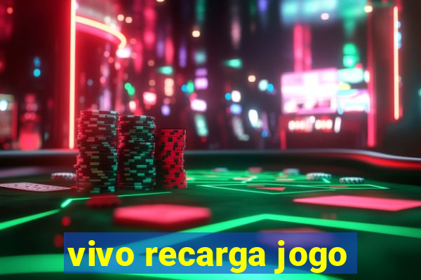 vivo recarga jogo